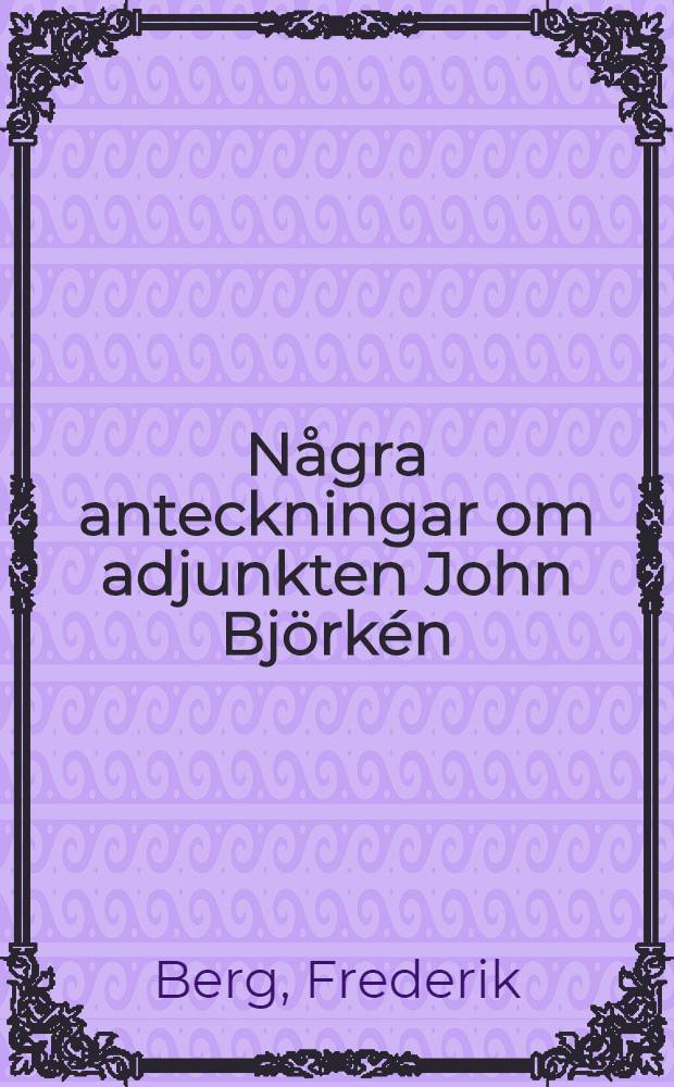 Några anteckningar om adjunkten John Björkén