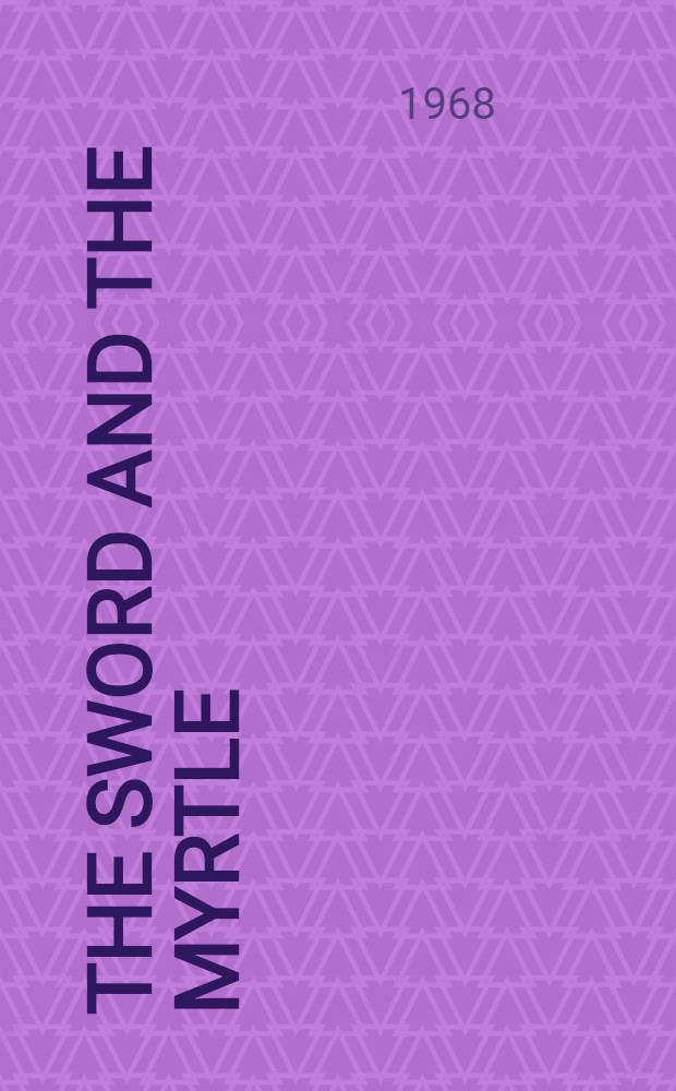The sword and the myrtle : A novel