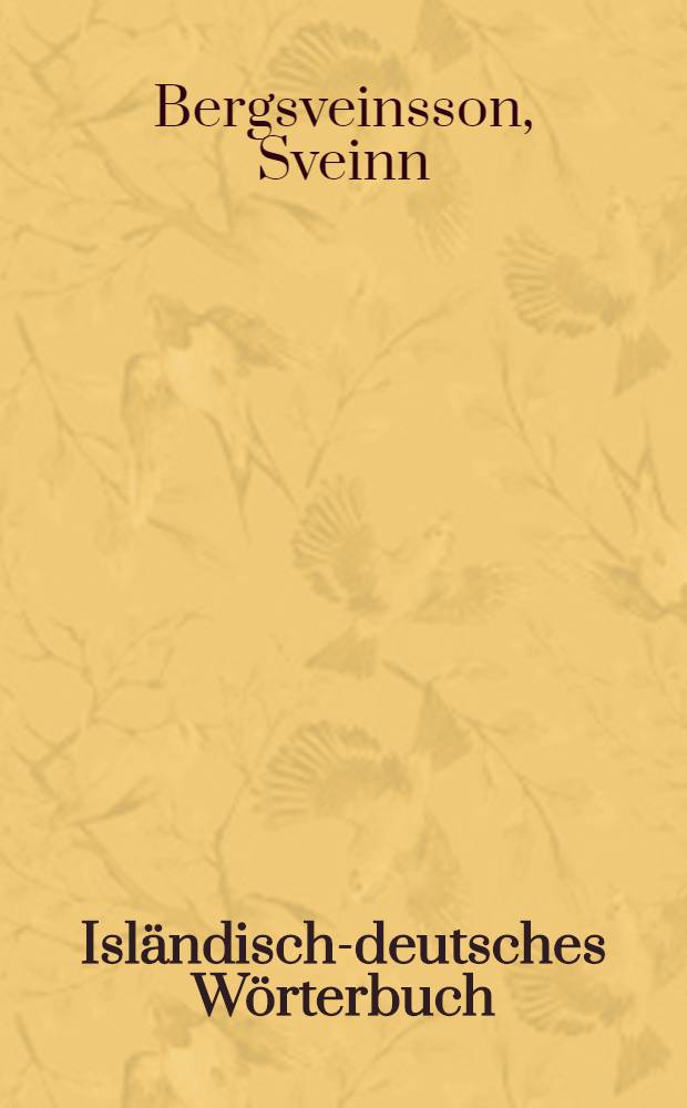 Isländisch-deutsches Wörterbuch = Íslenzk-þýzk orđabók