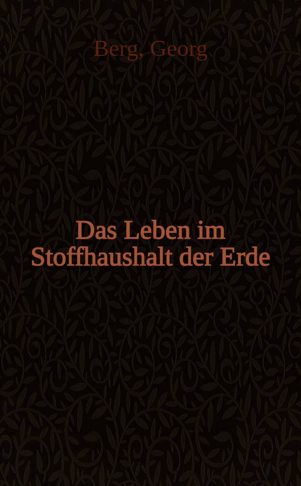 Das Leben im Stoffhaushalt der Erde