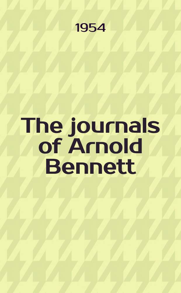 The journals of Arnold Bennett