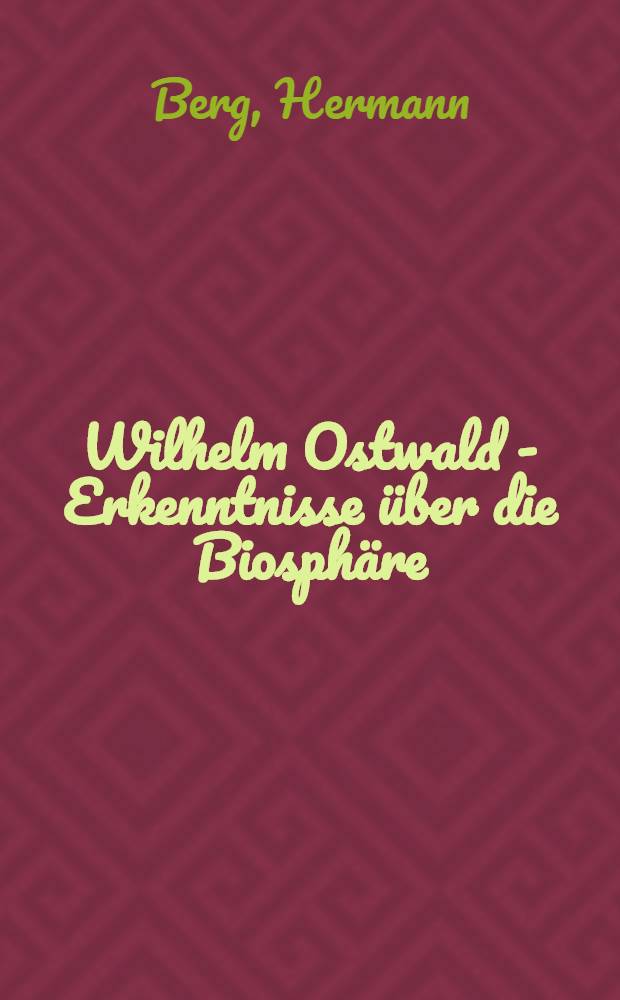 Wilhelm Ostwald - Erkenntnisse über die Biosphäre
