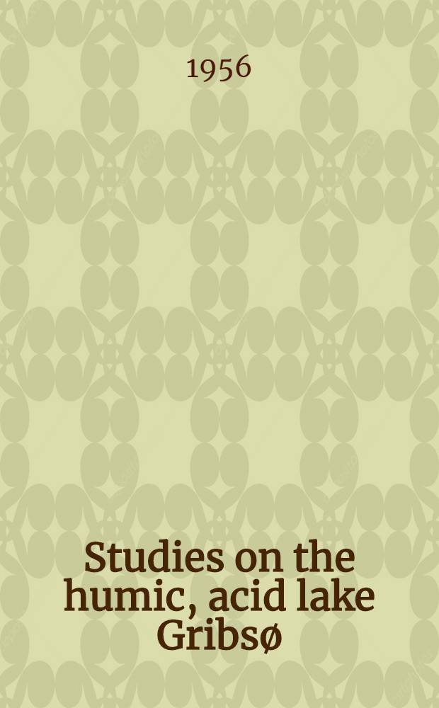 Studies on the humic, acid lake Gribsø