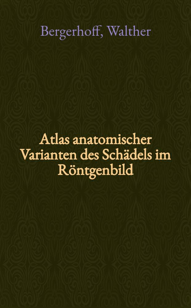 Atlas anatomischer Varianten des Schädels im Röntgenbild