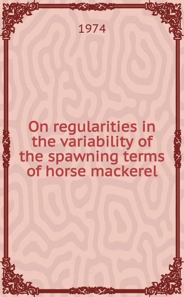 On regularities in the variability of the spawning terms of horse mackerel (Trachurus trachurus Linne) within the spawning area