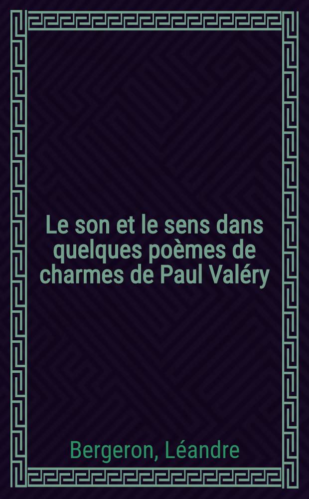Le son et le sens dans quelques poèmes de charmes de Paul Valéry