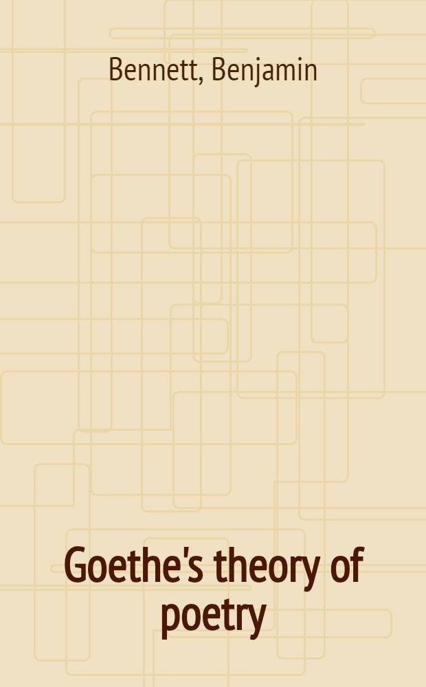 Goethe's theory of poetry : "Faust" a. the regeneration of lang