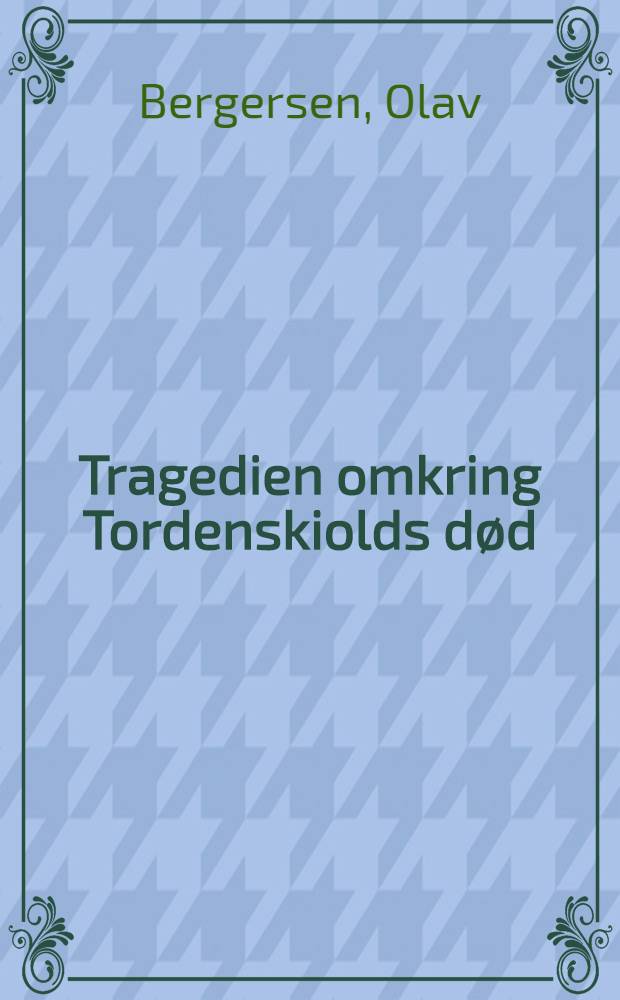 Tragedien omkring Tordenskiolds d&oslash;d