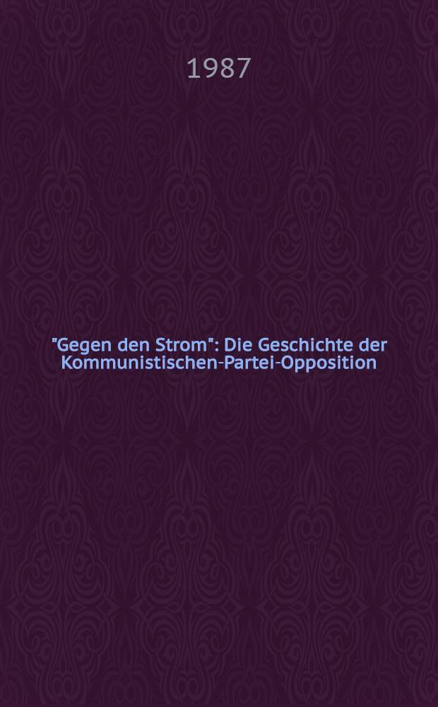 "Gegen den Strom" : Die Geschichte der Kommunistischen-Partei-Opposition