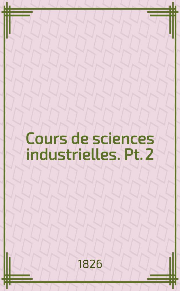 Cours de sciences industrielles. Pt. 2 : Géométrie des courbes appliquée à l'industrie