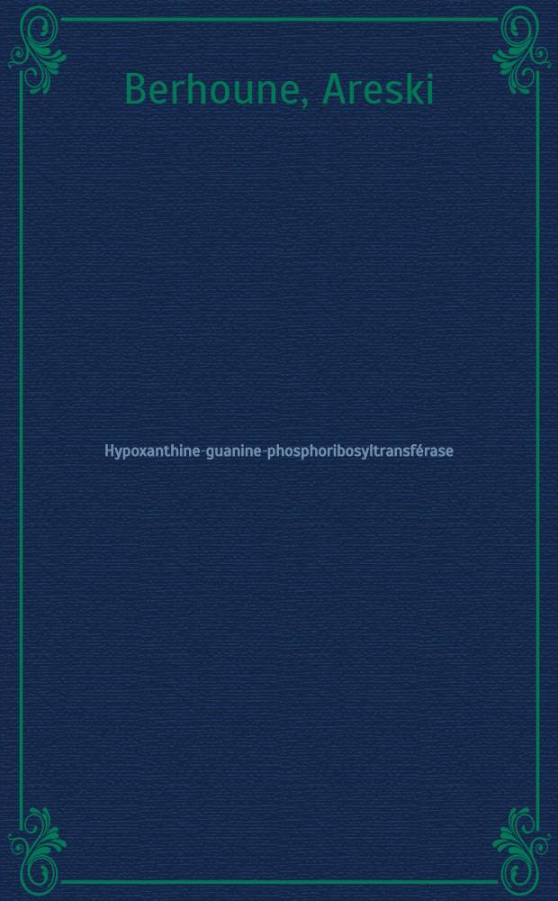 Hypoxanthine-guanine-phosphoribosyltransférase : Contribution à l'étude du dosage et de la séparation électrophorétique