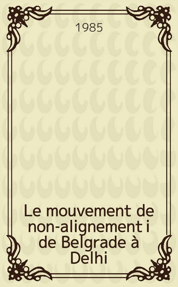 Le mouvement de non-alignement i de Belgrade &agrave; Delhi