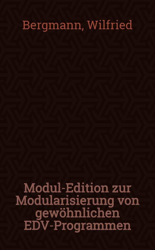 Modul-Edition zur Modularisierung von gewöhnlichen EDV-Programmen
