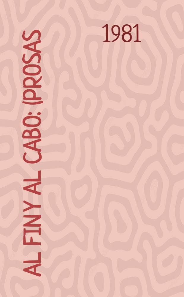 Al fin y al cabo : (Prosas)