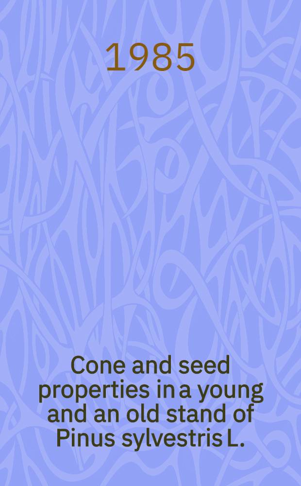Cone and seed properties in a young and an old stand of Pinus sylvestris L.