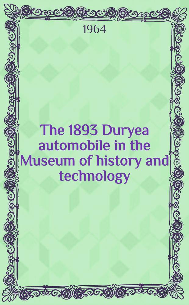 The 1893 Duryea automobile in the Museum of history and technology