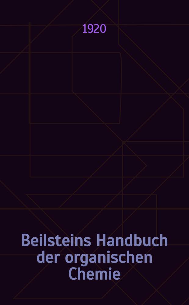 Beilsteins Handbuch der organischen Chemie : Die Literatur bis 1. Januar 1910 umfassend. Bd. 2 : [Syst.-No. 152-194]