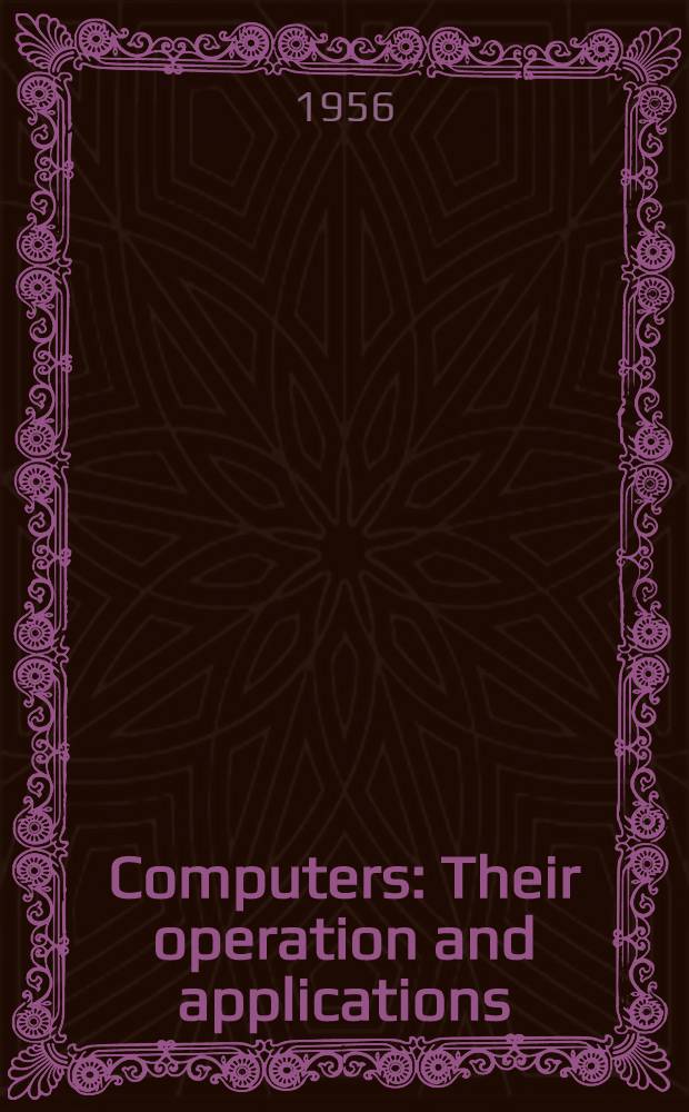 Computers : Their operation and applications