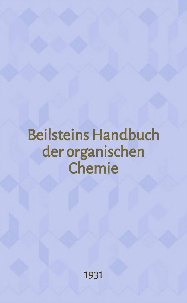 Beilsteins Handbuch der organischen Chemie : Die Literatur bis 1. Januar 1910 umfassend. Bd. 14 : [Syst.-No. 1872-1928]