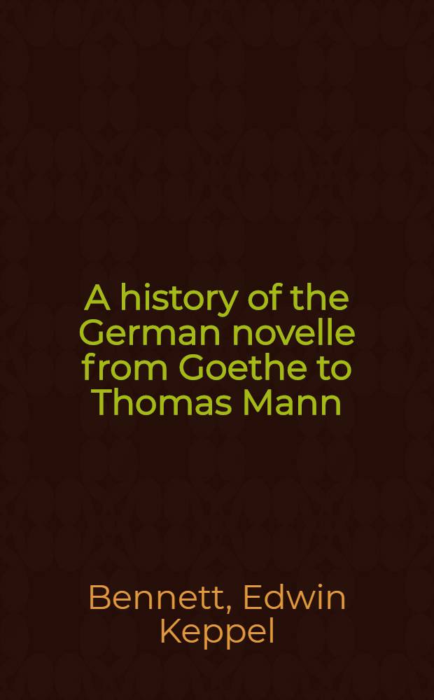 A history of the German novelle from Goethe to Thomas Mann