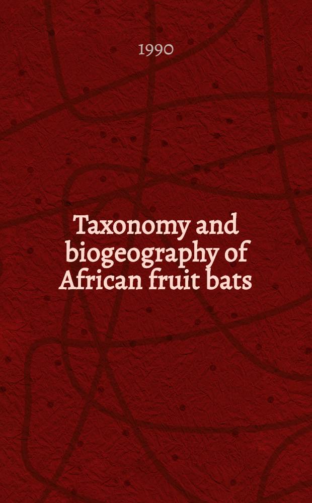 Taxonomy and biogeography of African fruit bats (Mammalia, Megachiroptera). 3 : The genera Scotonycteris Matschie, 1894, Casinycteris Thomas, 1910, Pteropus Brisson, 1762, and Eidolon Rafinesque, 1815
