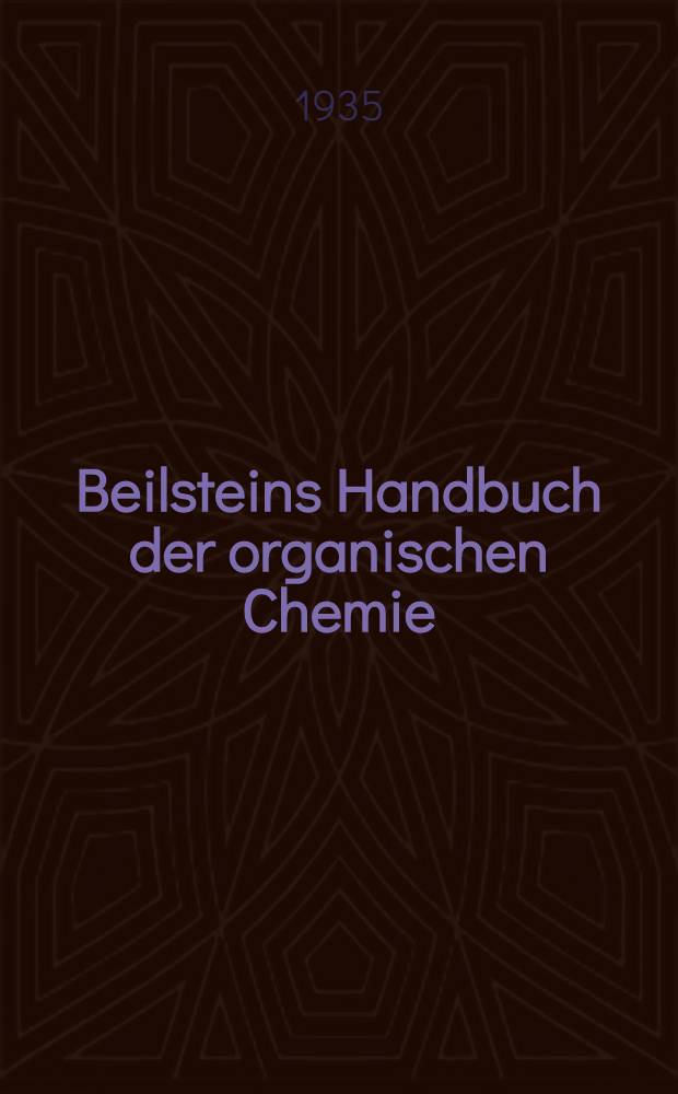 Beilsteins Handbuch der organischen Chemie : Die Literatur bis 1. Januar 1910 umfassend. Bd. 20 : [Syst.-No. 3032-3102]