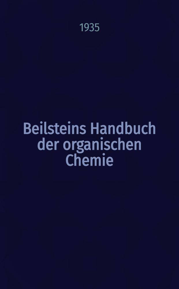 Beilsteins Handbuch der organischen Chemie : Die Literatur bis 1. Januar 1910 umfassend. Bd. 22 : [Syst.-No. 3242-3457]