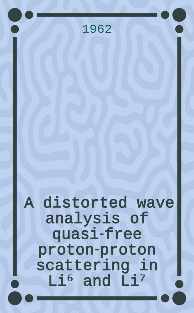 [A distorted wave analysis of quasi-free proton-proton scattering in Li⁶ and Li⁷