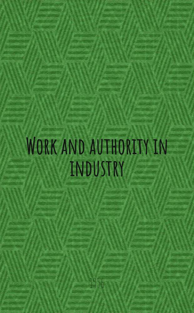 Work and authority in industry : Ideologies of management in the course of industrialization