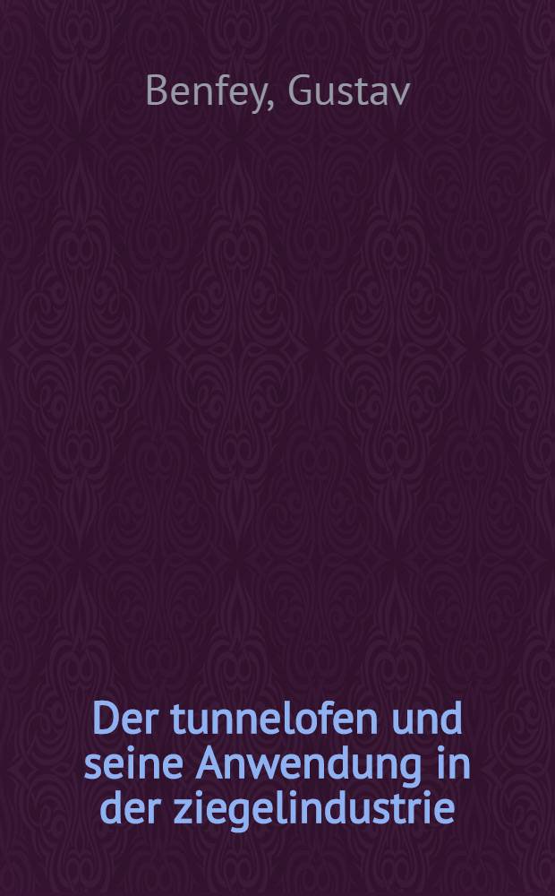 Der tunnelofen und seine Anwendung in der ziegelindustrie