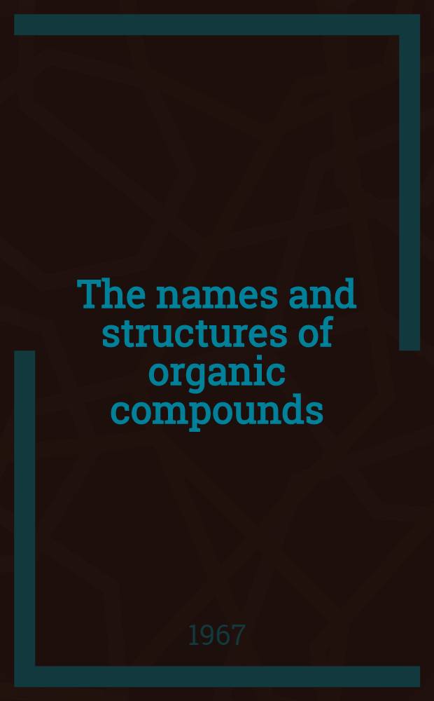 The names and structures of organic compounds