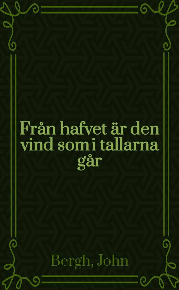 Från hafvet är den vind som i tallarna går : Skisser och berättelser