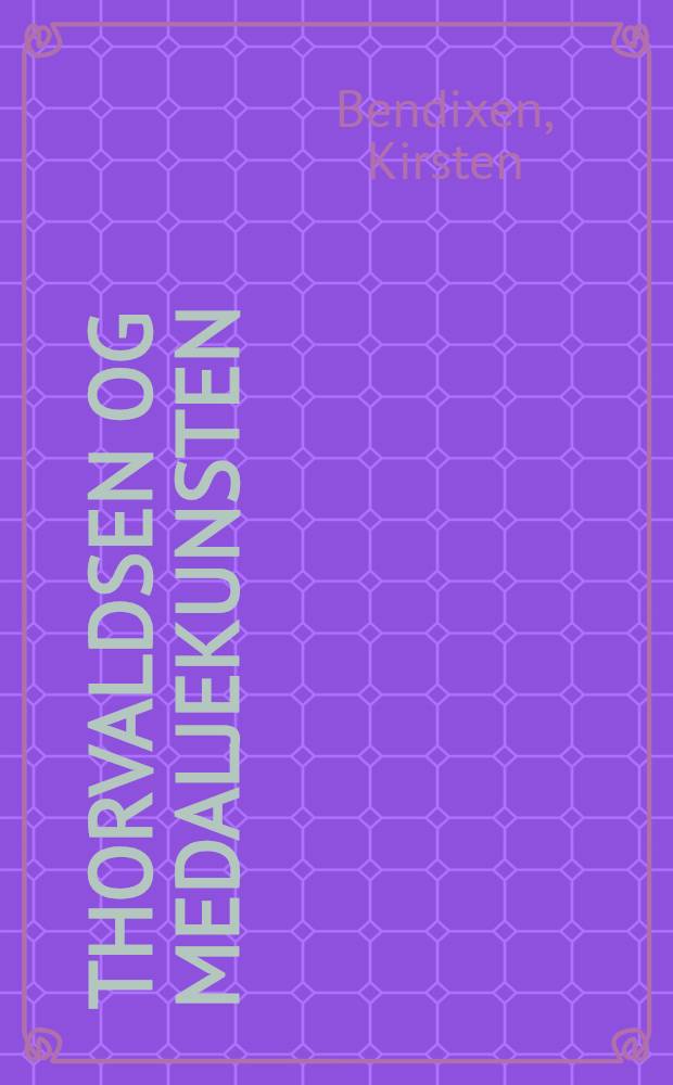 Thorvaldsen og medaljekunsten : Udstillingskatalog