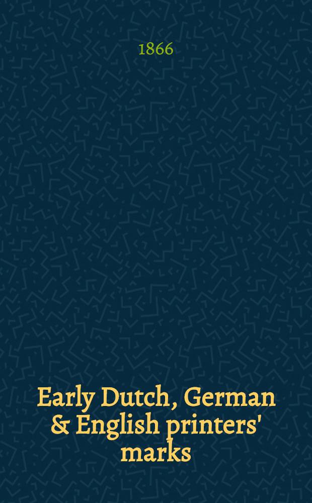 Early Dutch, German & English printers' marks