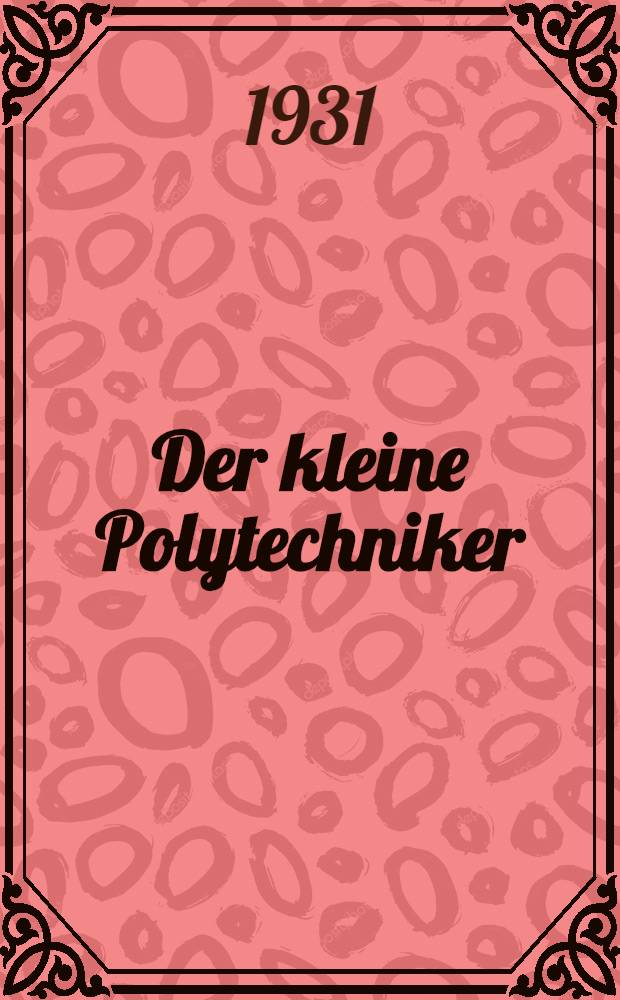 Der kleine Polytechniker : Arb. itsbuch f&uuml;rs Ill. Schuljahr der deutschen schulen 1. stufe der Krim