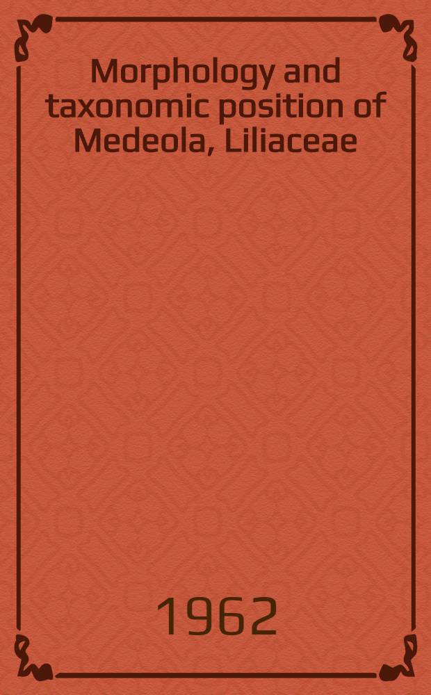Morphology and taxonomic position of Medeola, Liliaceae