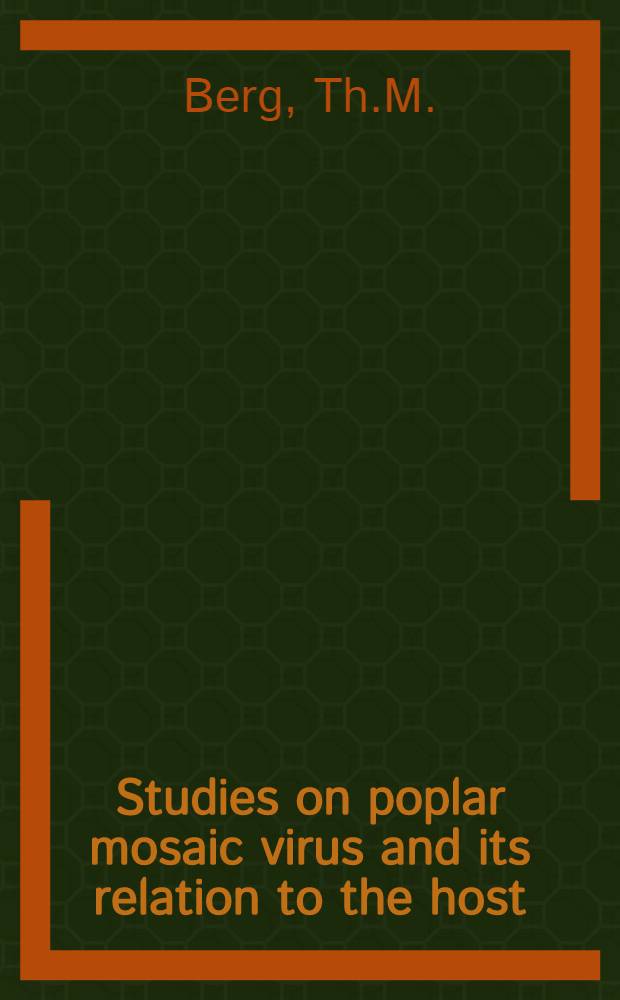 Studies on poplar mosaic virus and its relation to the host : Diss