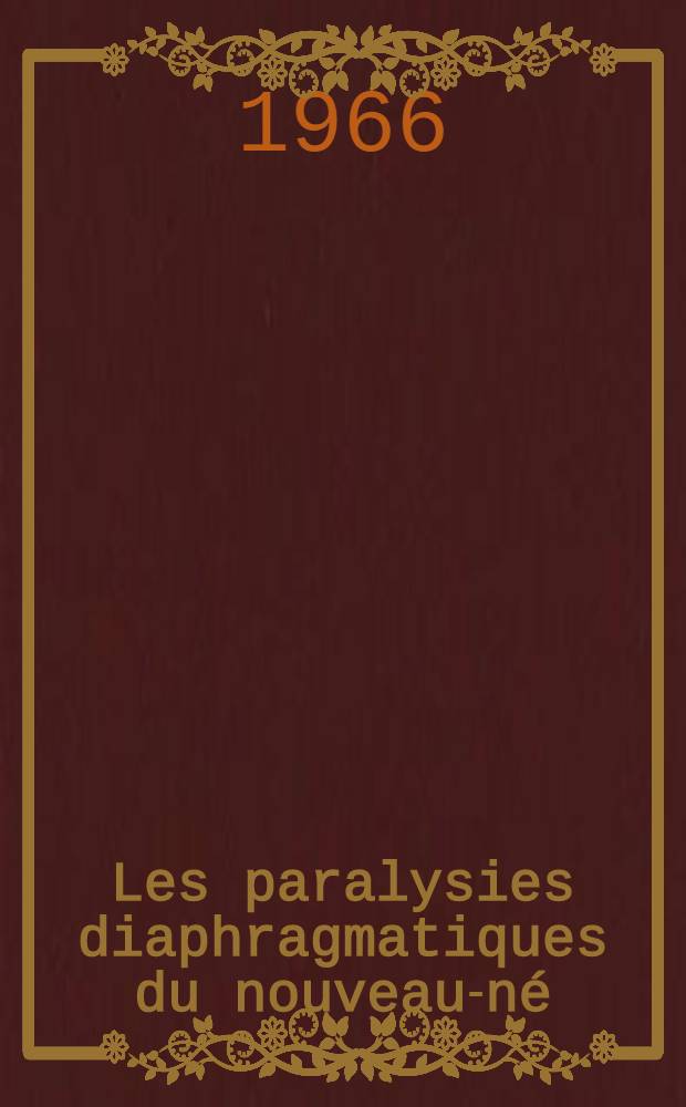 Les paralysies diaphragmatiques du nouveau-né : Indications chirurgicales : Thèse