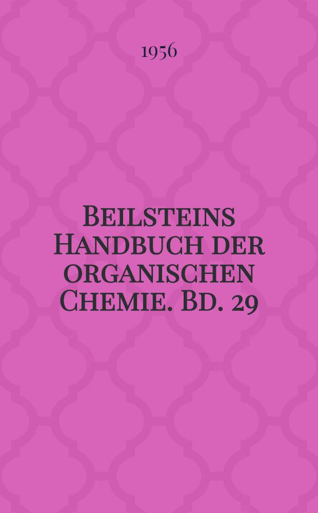 Beilsteins Handbuch der organischen Chemie. Bd. 29 : General-Formelregister für das Hauptwerk und die Ergänzungswerke I und II