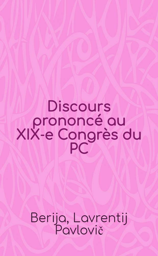 Discours prononcé au XIX-e Congrès du PC(b) de l'URSS le 7 octobre 1952