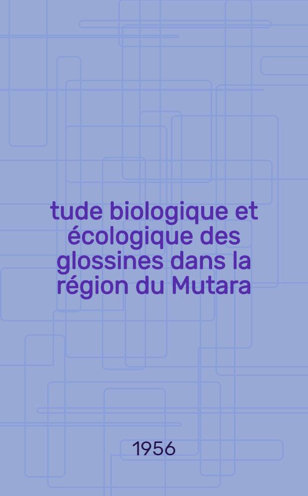 Étude biologique et écologique des glossines dans la région du Mutara (Ruanda)