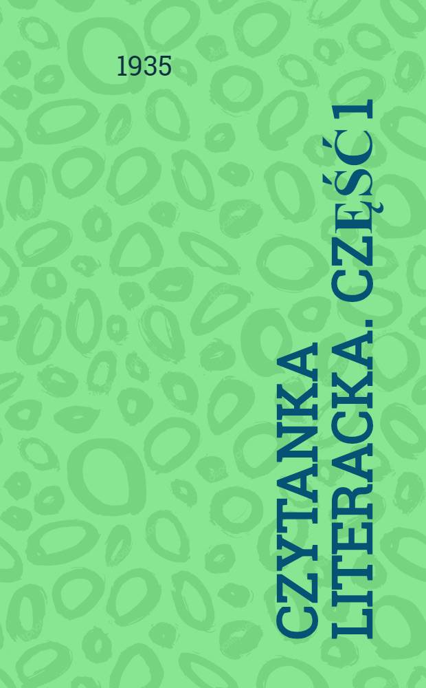 Czytanka literacka. Część 1 : Dla III klasy szkoły początkowej