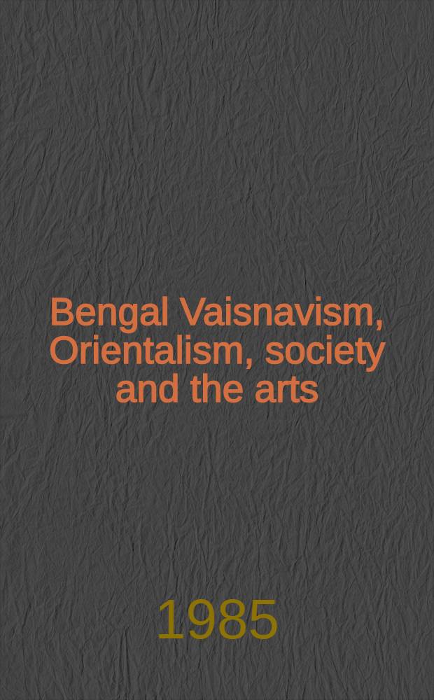 Bengal Vaisnavism, Orientalism, society and the arts