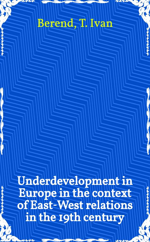 Underdevelopment in Europe in the context of East-West relations in the 19th century