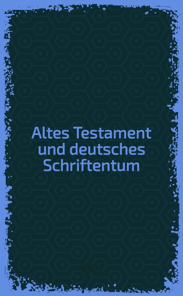 Altes Testament und deutsches Schriftentum