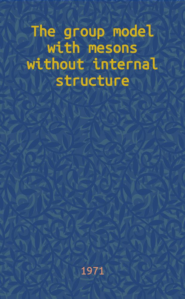 The group model with mesons without internal structure