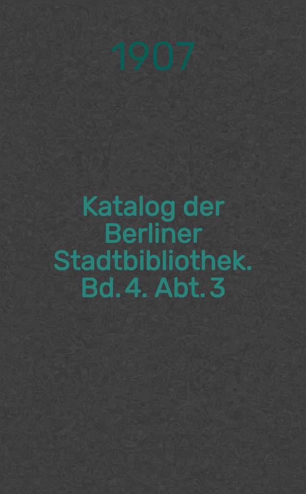 Katalog der Berliner Stadtbibliothek. Bd. 4. Abt. 3 : Literaturgeschichte und Dichtung