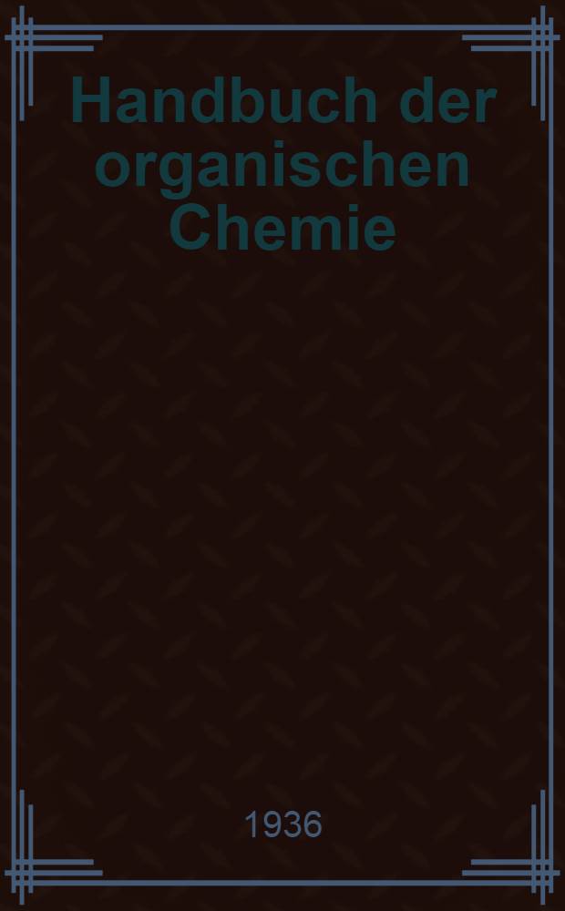 ... Handbuch der organischen Chemie : Die Literatur bis 1. Januar 1910 umfassend. Bd. 25 : Heterocyclische Reihe