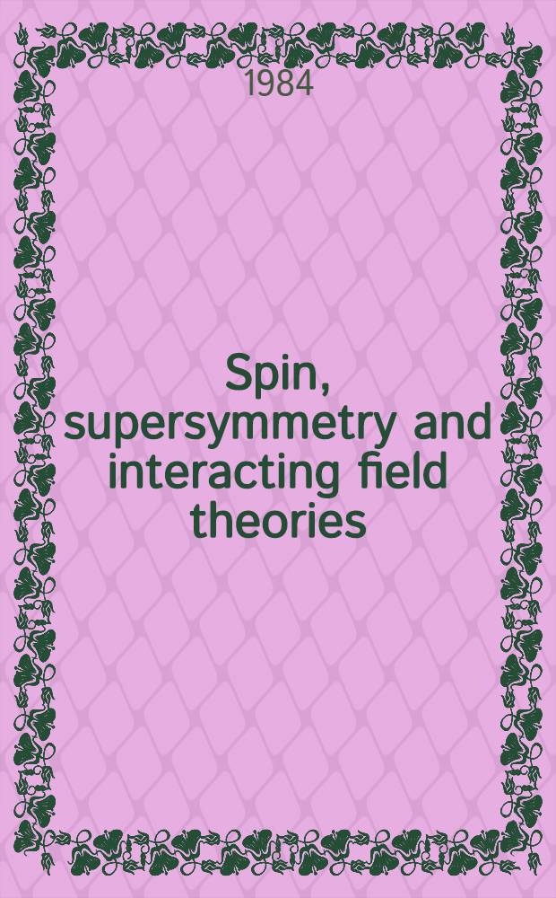 Spin, supersymmetry and interacting field theories : Akad. avh