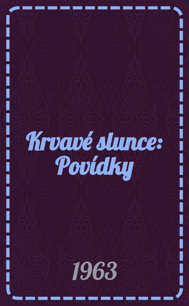 Krvav&eacute; slunce : Pov&iacute;dky